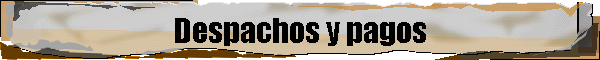 Despachos y pagos