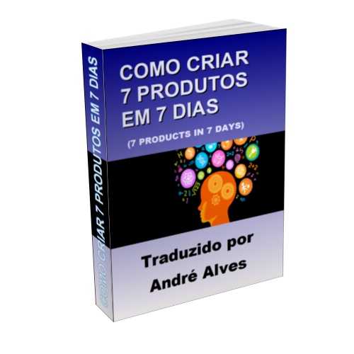 E-book bonus sete produtos em sete dias. Bonus para 11 passos simples para criar produtos plr