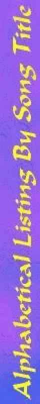 Alphabetical Listing by Song Title