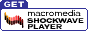 Get the Macromedia Shockwave Player!