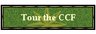 Tour the CCF
