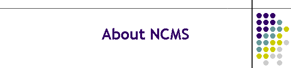 About NCMS