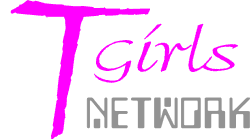 Tgirls Network-For the Gender Lifestyle!