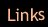 Links