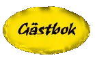 Skriv en rad eller l�s i min g�stbok.