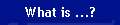 What is...
