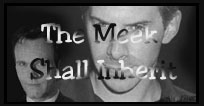 The Meek Shall Inherit