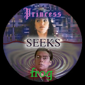 Princess, having had previous experience with prince, seeks frog.