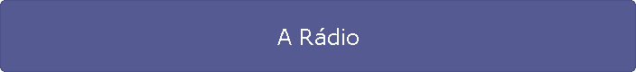 A R�dio