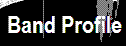 Band Profile