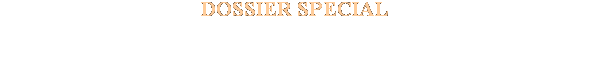 Text Box: DOSSIER SP�CIAL
Suivant
