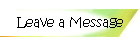 Leave a Message