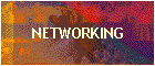 NETWORKING