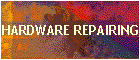 HARDWARE REPAIRING