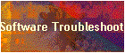 Software Troubleshooting