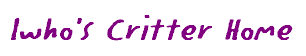 Iwho's Critter Home
