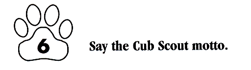 Say the CUB SCOUT MOTTO.