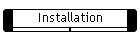 Installation