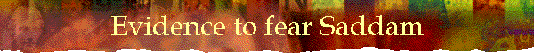 Evidence to fear Saddam