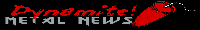 Dynamite Metal News