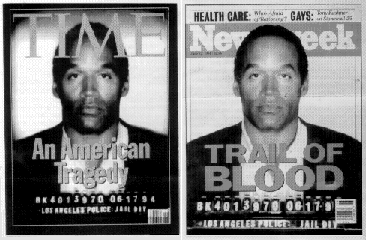 Cover photos of O. J. Simpson on Time and Newsweek
magazines appearing side-by-side. (37.8KB)