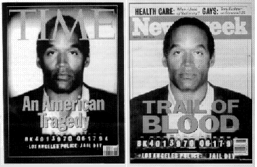 Cover photos of O. J. Simpson on Time and Newsweek
magazines appearing side-by-side. (37.8KB)