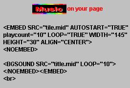 
To put Midi File to your site
You must have a Midi file copy
on your site (file server)
or a URL link to a Midi file.
Replace the title.mid and 
the tile.mid with your Midi
title or Midi URL.
Paste the code inside the
BODY of your HTML.
