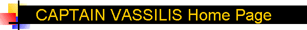 CAPTAIN VASSILIS Home Page
