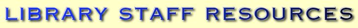 Library Staff Resources