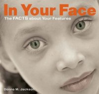 cover art from In Your Face: Facts about Your Features