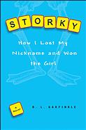 cover art from Storky: How I Lost My Nickname and Won the Girl