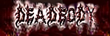 DEADBODY!!!!!!!!!
