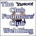 The Yahoo! Club Founders' Club
      WebRing