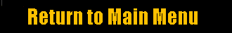  RETURN TO MAIN MENU 
