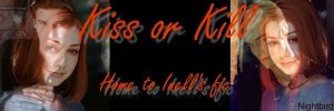 Kiss or Kill