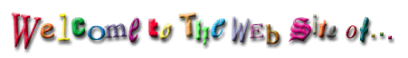 Welcome to the Web Site of...