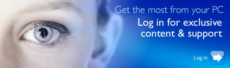 Get the most from your PC > Login for exclusive Content & Support...