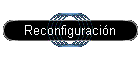 Reconfiguraci�n