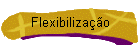 Flexibiliza��o