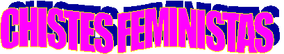 CHISTES FEMINISTAS 