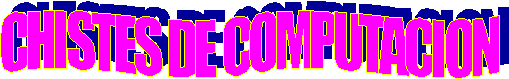 CHISTES DE COMPUTACION