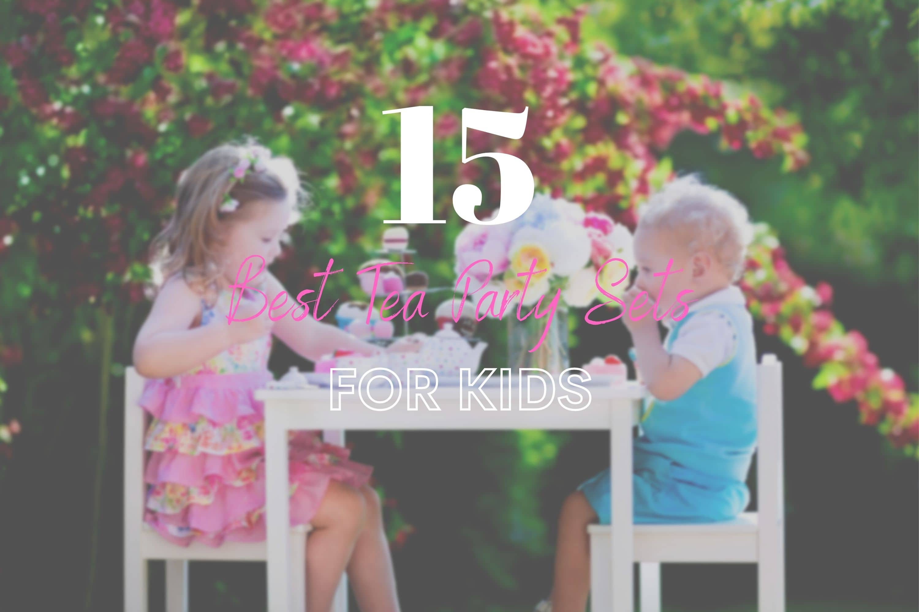 a little boy and a little girl sit across a table from each other in a garden with flowers in the background. The two are eating cakes and playing with a tea set. Text covers the image that says 15 best tea party sets for kids.