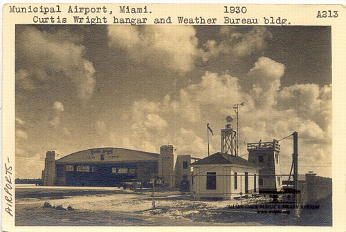 Municipal Airport, Miami. Curtiss Wright Hangar and Weather Bureau Building. 1930