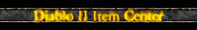 *** Diablo Item Center ***