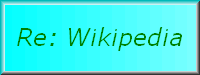 [ Re Wikipedia ]