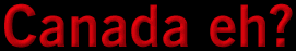 Click to go to The Best Canadian Graphics... Canada eh?