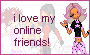 I love my online friends!