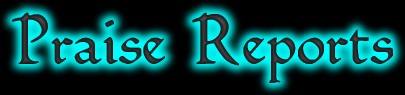 Click and scroll to the bottom of the page to send in your Praise Reports.
