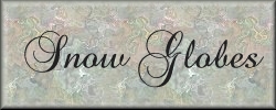 Snowglobes