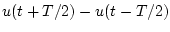 $ u(t+T/2)-u(t-T/2)$